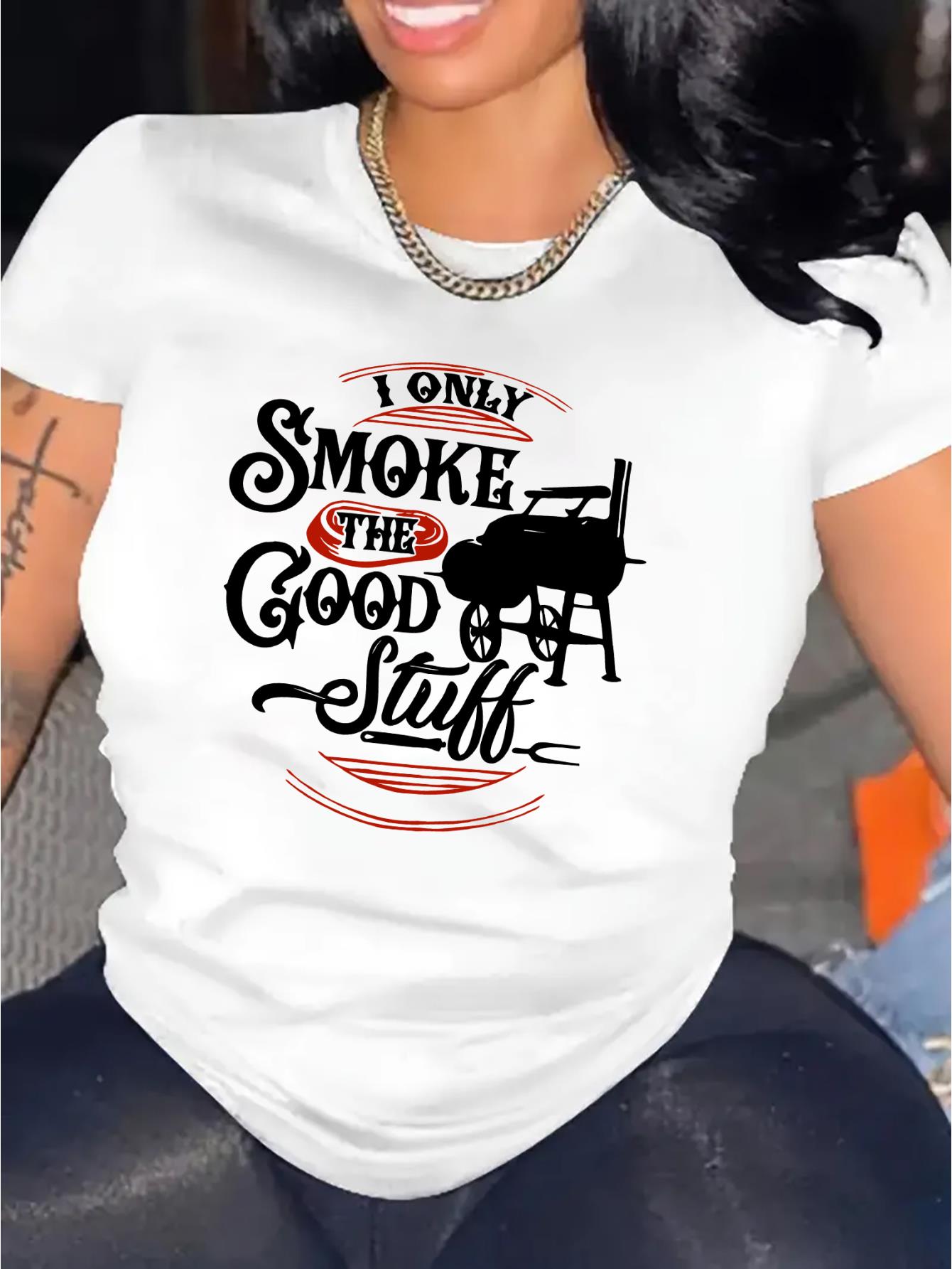 thumbnail image 2 of Women's Casual Short Sleeve T-Shirt with "I Only Smoke the Good Stuff" Graphic Print, Polyester Knit Fabric, All-Season Comfort, Round Neck, Alphabet Pattern Design, 2 of 8