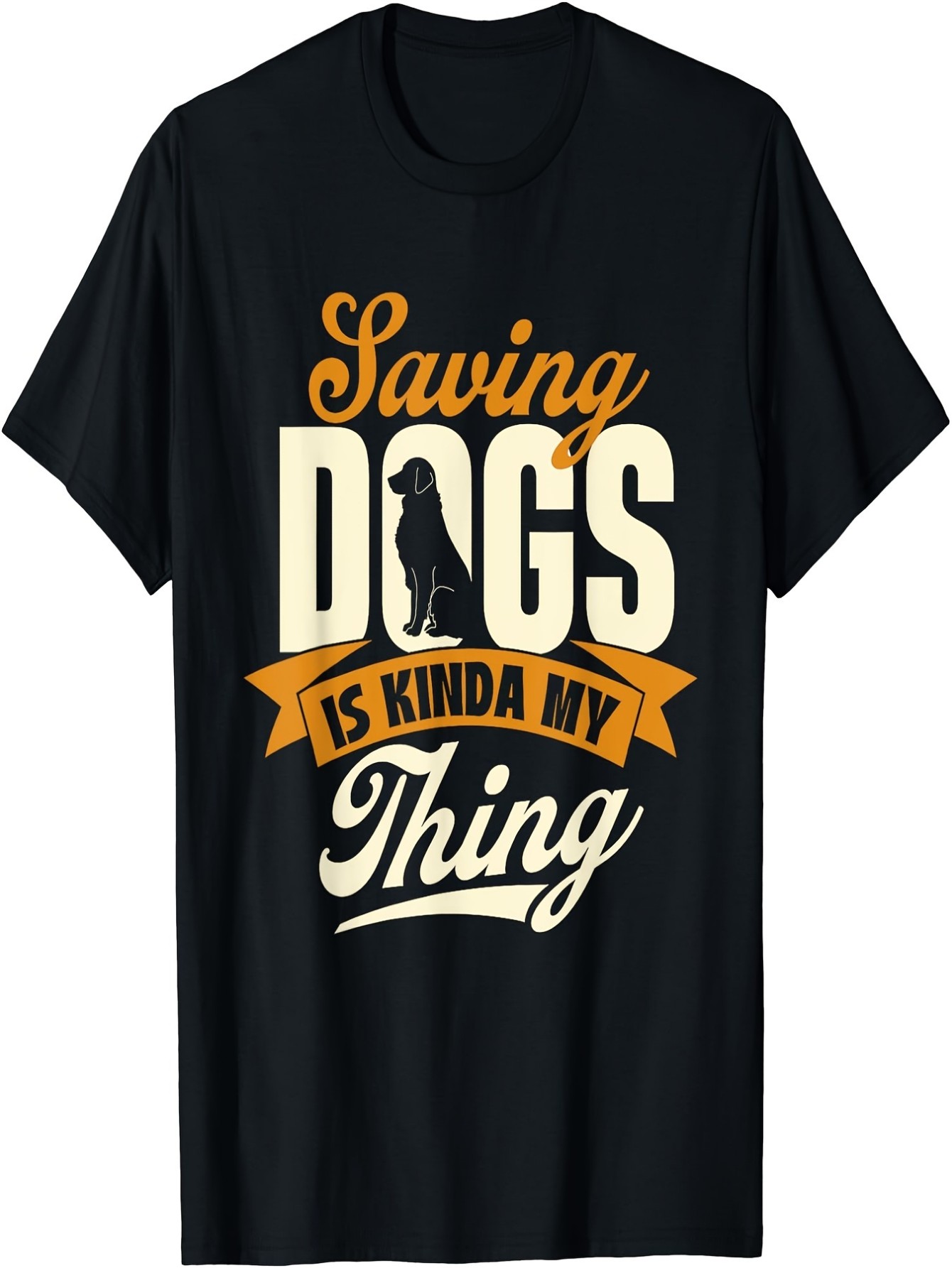 thumbnail image 2 of Saving Dogs Is Kinda My Thing - Animal Rescue & Adoption T-Shirt, Cute, Men's T-Shirt, 2 of 7