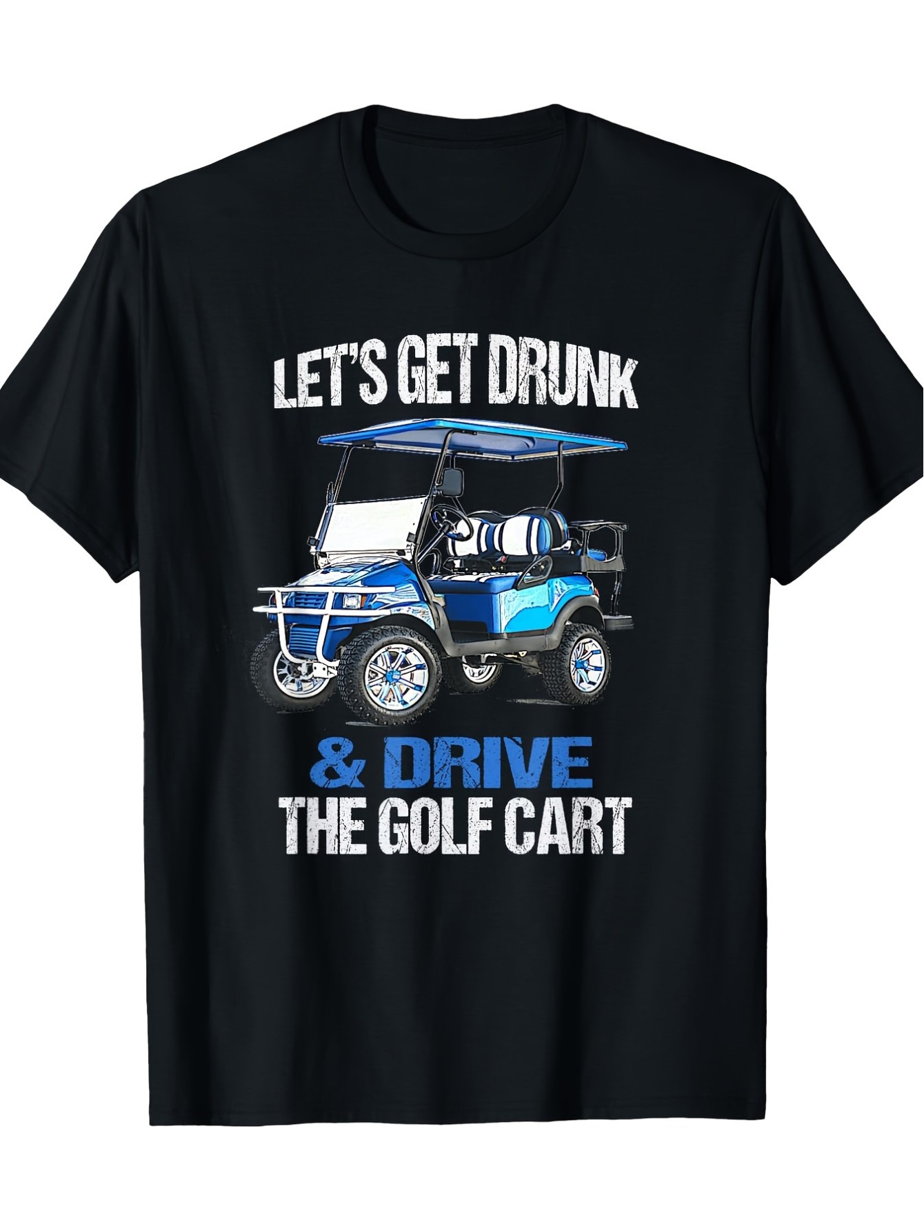 thumbnail image 2 of [Funny Golf Cart Tee] Funny Golf Cart T-Shirt - 220g LET'S GET DRUNK AND DRIVE, 2 of 7