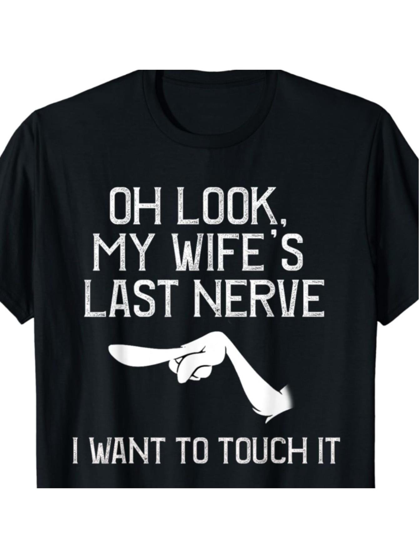 thumbnail image 2 of 1pc Funny Men's Cotton T-Shirt - Sarcastic Marriage Meme "Oh Look, My Wife's Last Nerve" Graphic Tee, Black with White Text, Casual Round Neck, Machine Washable, Perfect for Humor on the Go, 2 of 6