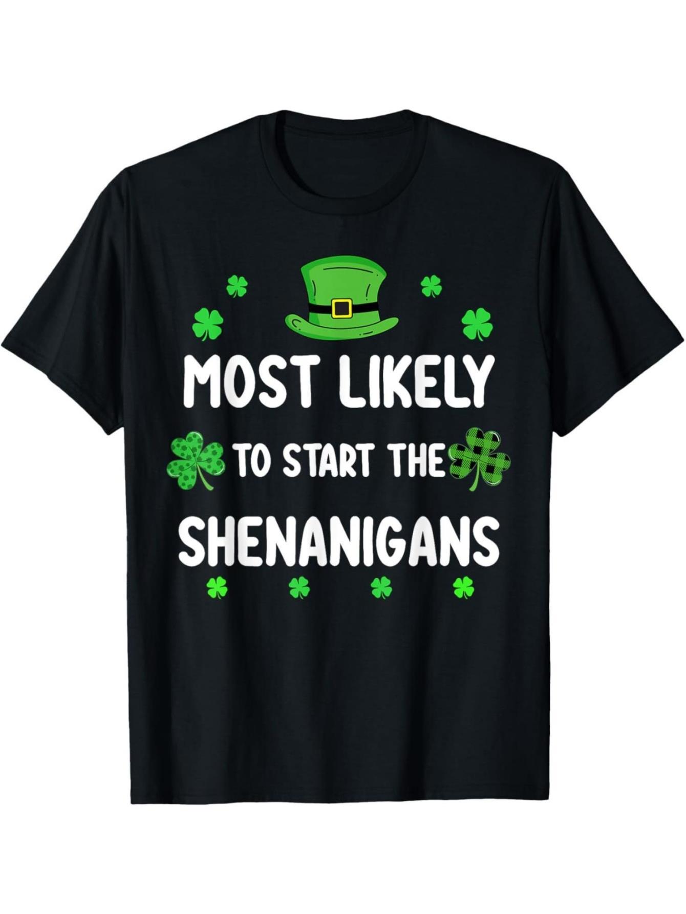 thumbnail image 1 of St Patricks day Shamrock Most Likely To Start The Shenanigan T-Shirt, 1 of 6