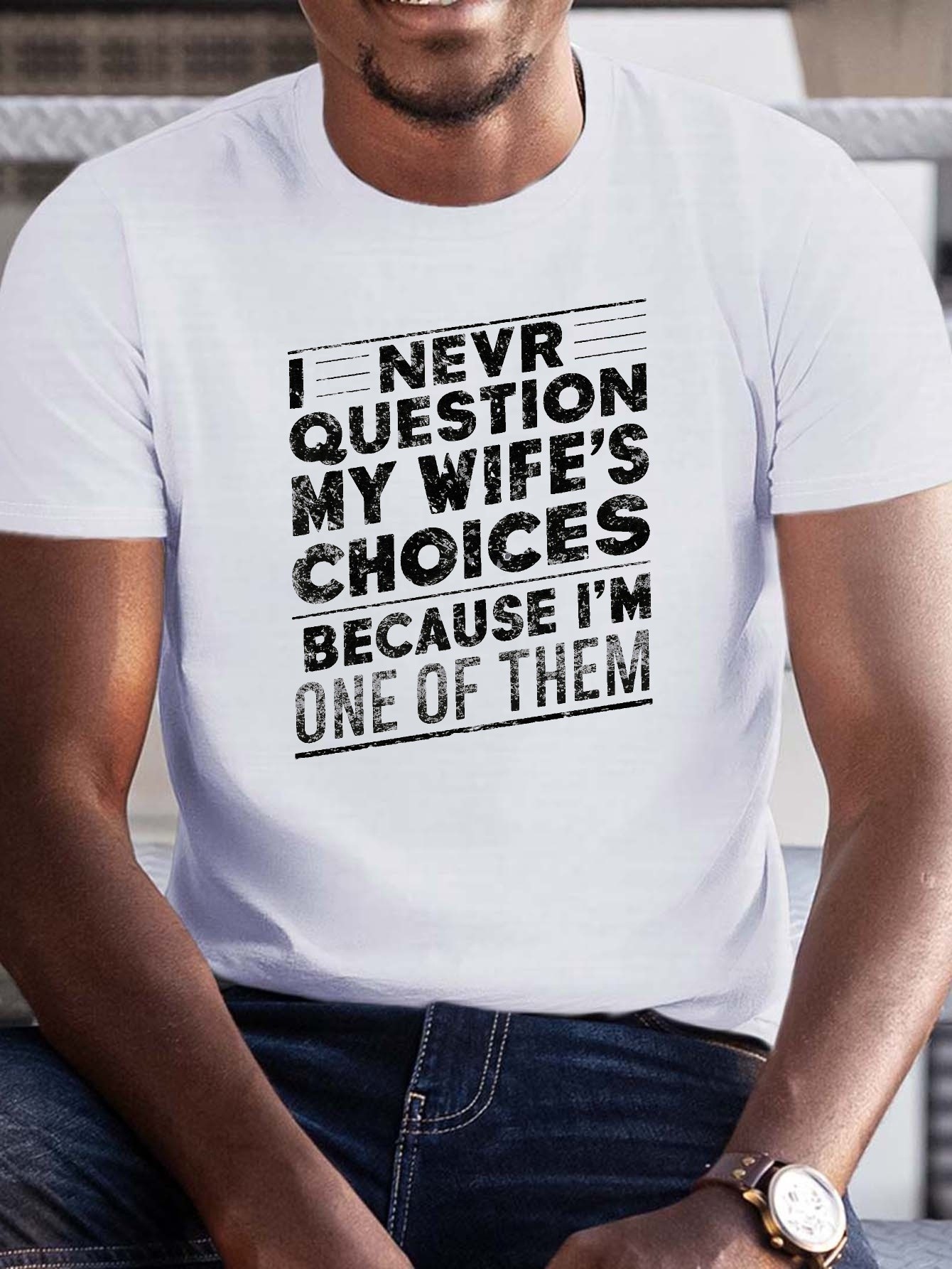 thumbnail image 1 of Men'S Casual Crew Neck T-Shirt with "I Never Question My Wife'S Choices Because I'm One of Them" Print, Slight Stretch, Regular Fit, Summer Short Sleeve Tee - Geometric Pattern, 1 of 5
