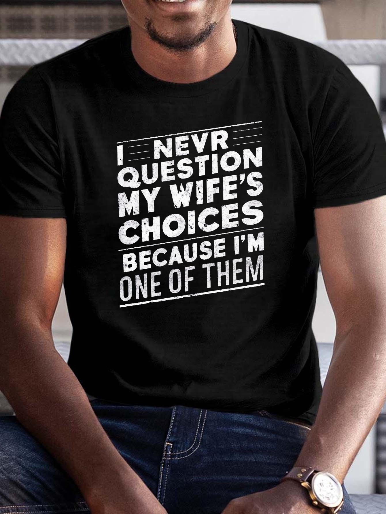 Men'S Casual Crew Neck T-Shirt with "I Never Question My Wife'S Choices Because I'm One of Them" Print, Slight Stretch, Regular Fit, Summer Short Sleeve Tee - Geometric Pattern