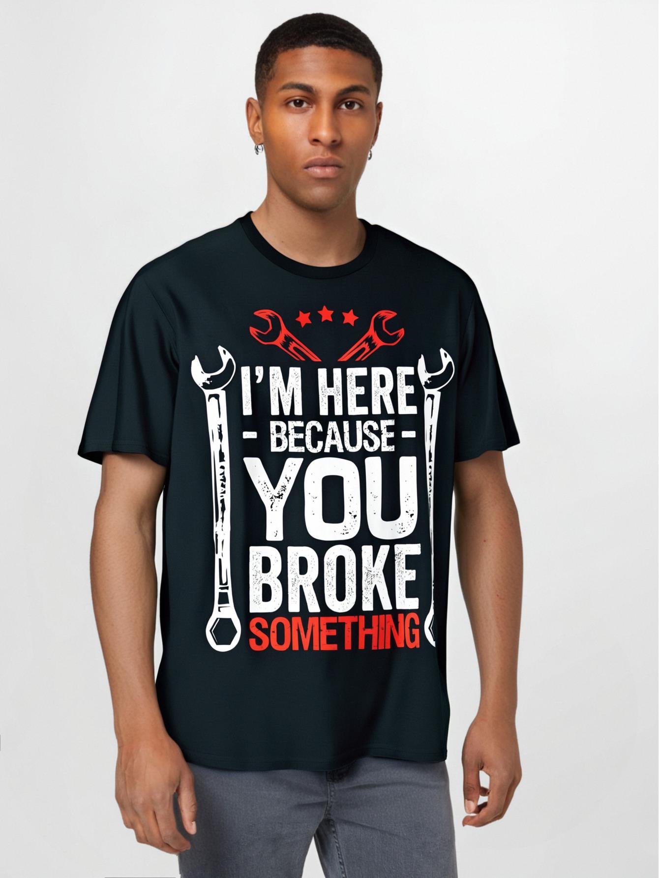 thumbnail image 1 of [Cotton Casual Round Neck Shirt] Funny Mechanic Husband Gift - 'I'm Here Because You Broke It' Cotton T-Shirt, Casual Round Neck Tee for Men, Machine Washable, 1 of 7